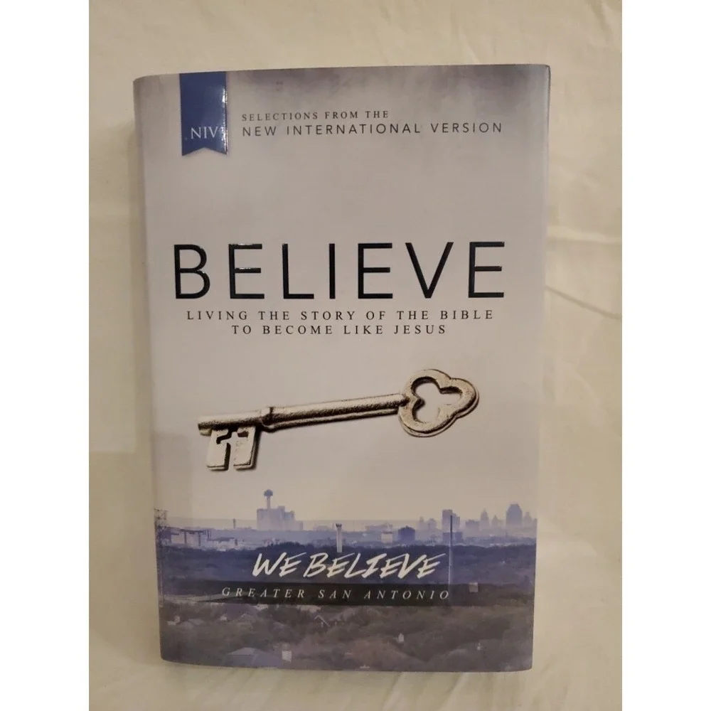 Believe Living the Story of the Bible to Become Like Jesus Greater San Antonio